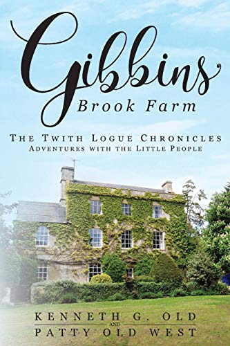 Gibbins Brook Farm  The Twith Logue Chronicles [Paperback]