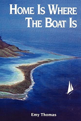 Home Is Where The Boat Is [Paperback]