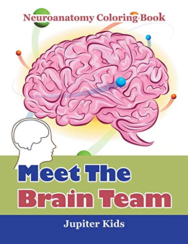 Meet the Brain Team  Neuroanatomy Coloring Book [Paperback]