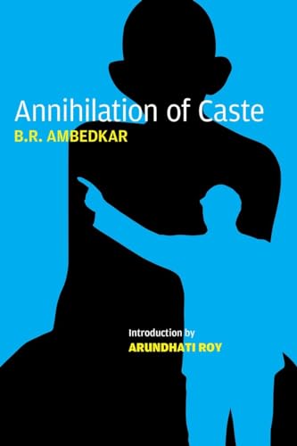 Annihilation of Caste: The Annotated Critical Edition [Paperback]