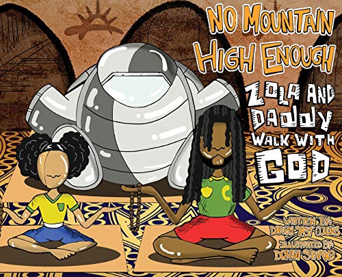 No Mountain High Enough  Zola and Daddy Walk with God [Hardcover]