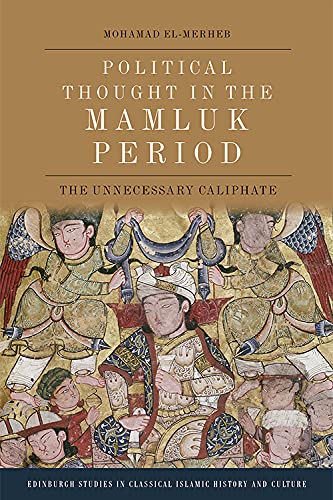 Political Thought in the Mamluk Period The Unnecessary Caliphate [Hardcover]