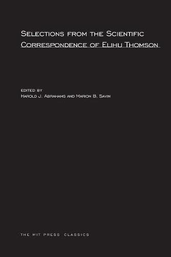 Selections from the Scientific Correspondence of Elihu Thomson [Paperback]