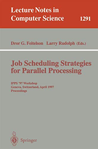 Job Scheduling Strategies for Parallel Processing IPPS '97 Workshop, Geneva, Sw [Paperback]