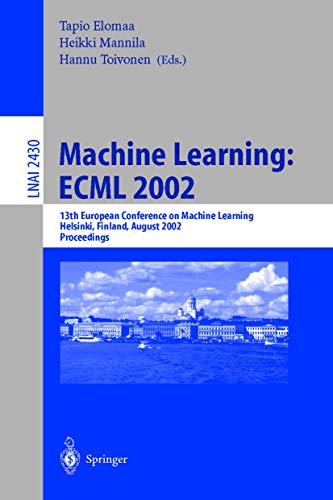 Machine Learning ECML 2002 13th European Conference on Machine Learning, Helsi [Paperback]