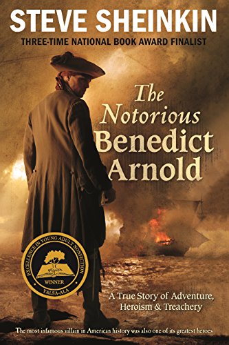 The Notorious Benedict Arnold A True Story of Adventure, Heroism & Treacher [Paperback]