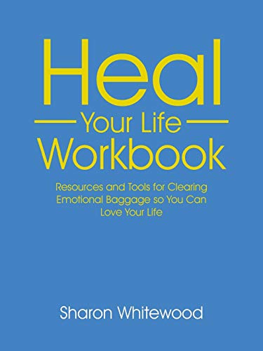 Heal Your Life Workbook  Resources and Tools for Clearing Emotional Baggage So  [Paperback]