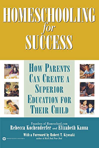 Homeschooling for Success How Parents Can Create a Superior Education for Their [Paperback]
