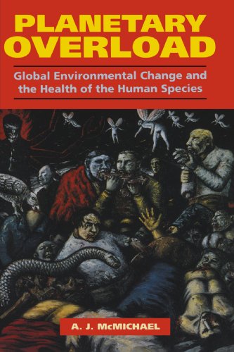 Planetary Overload Global Environmental Change and the Health of the Human Spec [Paperback]