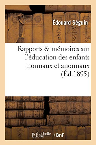 Rapports Memoires Sur L'education Des Enfants Normaux Et Anormaux (french Editio [Paperback]