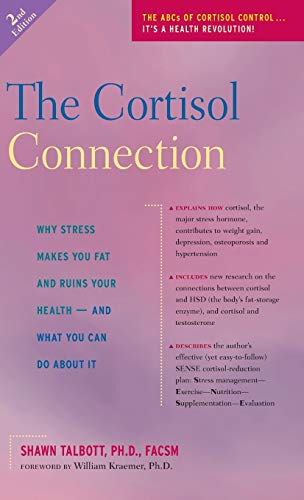 The Cortisol Connection Why Stress Makes You Fat and Ruins Your Health  And Wh [Hardcover]
