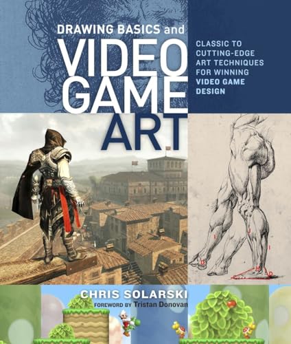 Drawing Basics and Video Game Art Classic to Cutting-Edge Art Techniques for Wi [Paperback]