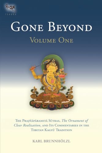 Gone Beyond (Volume 1) The Prajnaparamita Sutras, The Ornament of Clear Realiza [Hardcover]