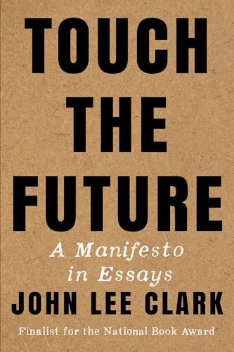 Touch the Future A Manifesto in Essays [Paperback]