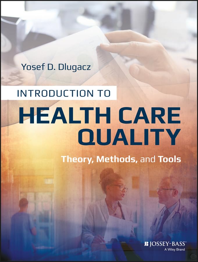 Introduction to Health Care Quality Theory, Methods, and Tools [Paperback]
