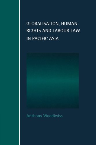 Globalisation, Human Rights and Labour Law in Pacific Asia [Paperback]