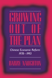 Growing Out of the Plan Chinese Economic Reform, 1978}}}1993 [Hardcover]