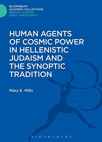 Human Agents of Cosmic Power in Hellenistic Judaism and the Synoptic Tradition [Hardcover]