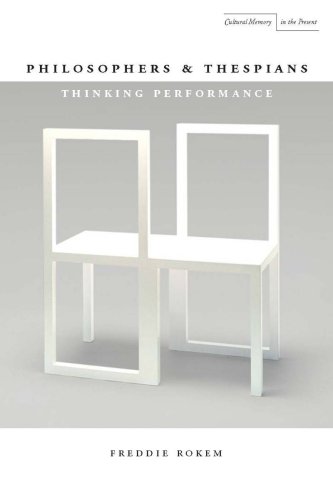Philosophers and Thespians Thinking Performance [Hardcover]