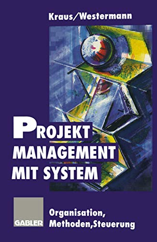Projektmanagement mit System Organisation Methoden Steuerung [Paperback]