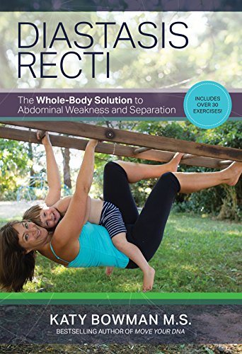 Diastasis Recti The Whole Body Solution To Abdominal Weakness And Separation [Paperback]