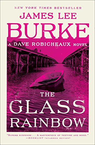 The Glass Rainbow A Dave Robicheaux Novel [Paperback]
