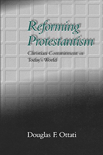 Reforming Protestantism  Christian Commitment in Today's World [Paperback]