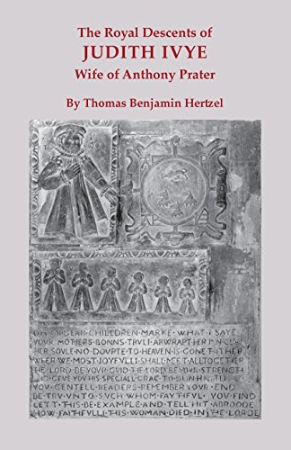 The Royal Descents Of Judith Ivye, Wife Of Anthony Prater [Paperback]