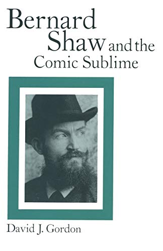 Bernard Shaw and the Comic Sublime [Paperback]