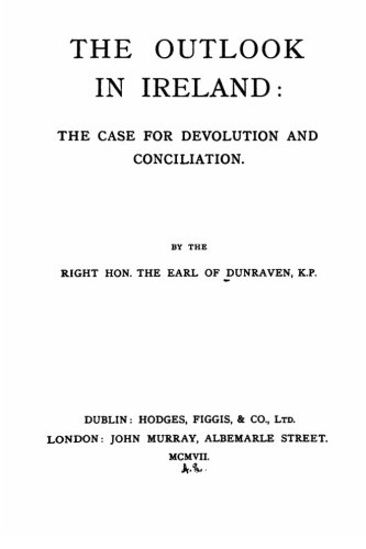 The Outlook In Ireland, The Case For Devolution And Conciliation [Paperback]