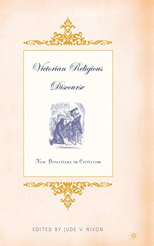 Victorian Religious Discourse New Directions in Criticism [Hardcover]