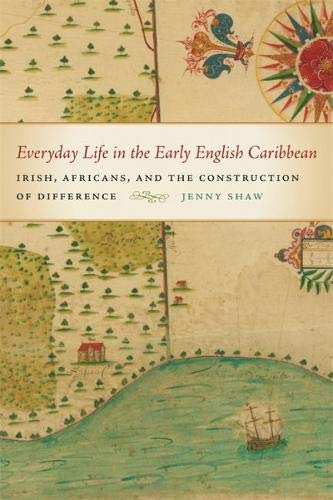 Everyday Life and the Construction of Difference in the Early English Caribbean [Hardcover]