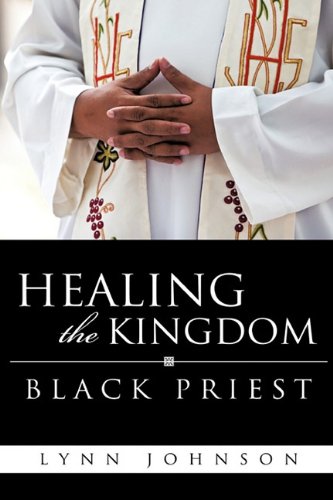 Healing the Kingdom Black Priest [Hardcover]