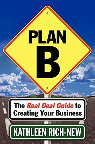 Plan B The Real Deal Guide to Creating Your Business [Paperback]
