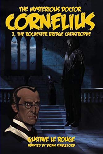The Mysterious Doctor Cornelius 3 The Rochester Bridge Catastrophe [Paperback]