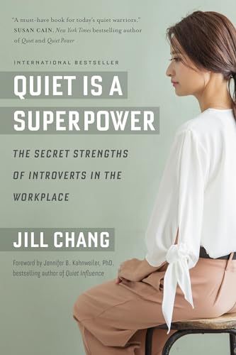 Quiet Is a Superpower The Secret Strengths of Introverts in the Workplace [Paperback]