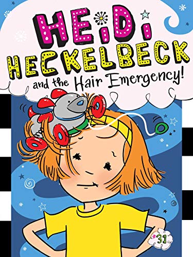 Heidi Heckelbeck and the Hair Emergency [Paperback]