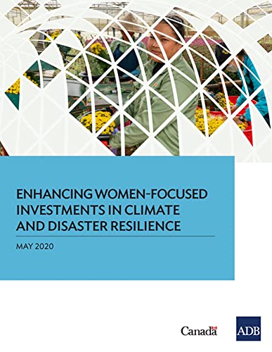 Enhancing Women-Focused Investments in Climate and Disaster Resilience [Paperback]