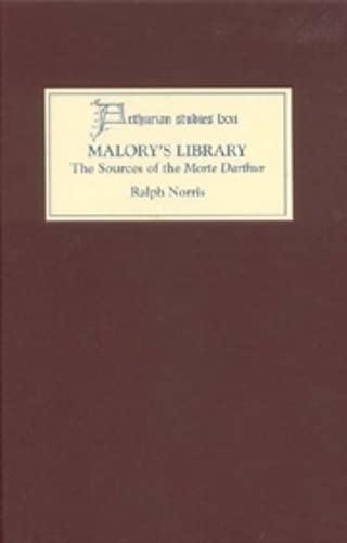 Malory's Library The Sources of the &ltI&gtMorte Darthur&lt/I&gt [Hardcover]