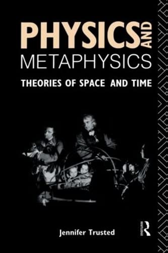 Physics and Metaphysics Theories of Space and Time [Paperback]
