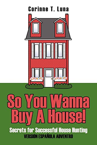 So You Wanna Buy a House  Secrets for Successful House Hunting [Paperback]