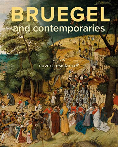 Bruegel and Contemporaries Art as a Covert Resistance [Hardcover]