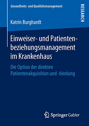 Einweiser- und Patientenbeziehungsmanagement im Krankenhaus Die Option der dire [Paperback]