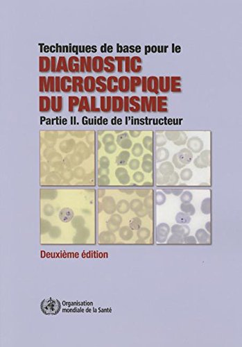 Techniques de base pour le diagnostic microscopique du paludisme Partie II. Gui [Paperback]