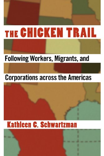 The Chicken Trail Following Workers, Migrants, And Corporations Across The Amer [Paperback]