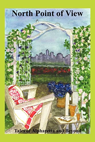 North Point of View Tales of Alpharetta and Beyond  Tales of Alpharetta and Be [Unknown]