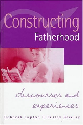 Constructing Fatherhood Discourses and Experiences [Hardcover]