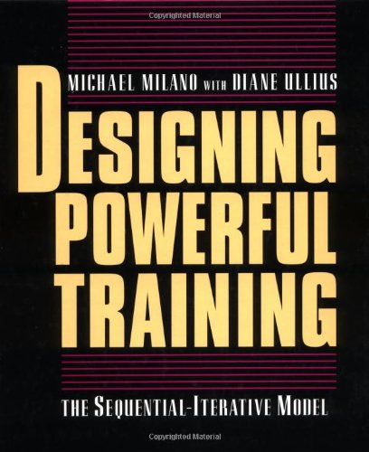 Designing Powerful Training The Sequential-Iterative Model (SIM) [Paperback]