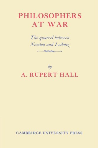 Philosophers at War The Quarrel between Newton and Leibniz [Paperback]