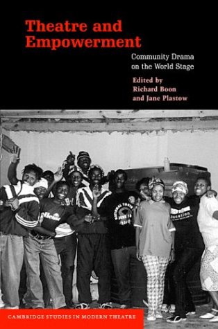Theatre and Empowerment Community Drama on the World Stage [Hardcover]